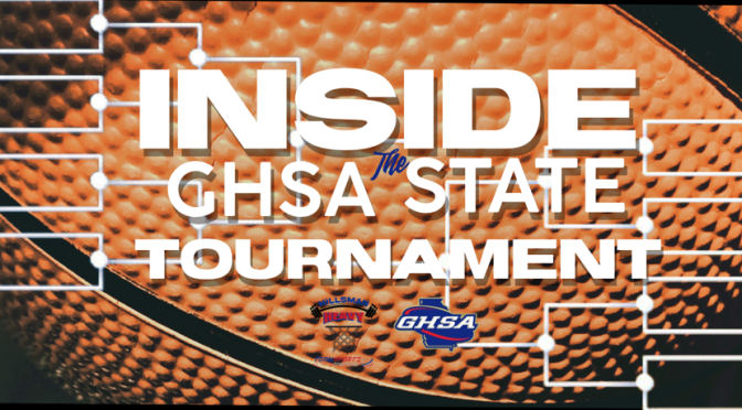 INSIDE THE GHSA STATE BASKETBALL TOURNAMENT